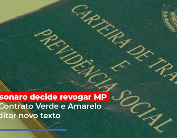 bolsonaro-decide-revogar-mp-do-contrato-verde-e-amarelo-e-editar-novo-texto